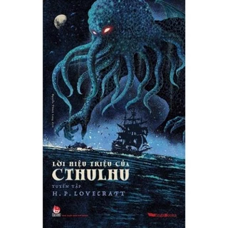 Sách - Lời Hiệu Triệu Của Cthulhu - Tuyển Tập H. P. Lovecraft