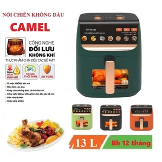 nồi chiên không dầu camel 10l 12l 13l khoang kính [ hàng bh 12 tháng ] siêu sale