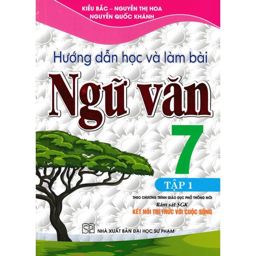 SÁCH - hướng dẫn học và làm bài ngữ văn 7 - tập 1 (bám sát sgk kết nối tri thức với cuộc sống) HA