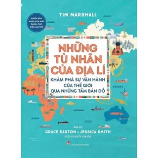 Sách - Những Tù Nhân Của Địa Lí - Phiên Bản Minh Hoạ Màu Dành Cho Độc Giả Trẻ - Tim Marshall - Kim Đồng