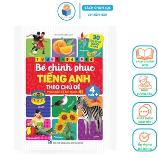 Sách - Tư Duy Ngôn Ngữ - Bé Chinh Phục Tiếng Anh Theo Chủ Đề - Phiên Bản Có Âm Thanh