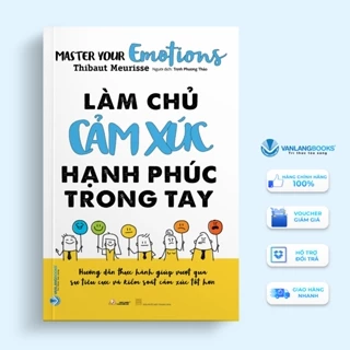 Sách - Làm Chủ Cảm Xúc Hạnh Phúc Trong Tay - VLB