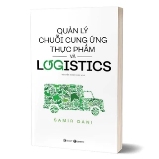 Sách - Quản lý chuỗi cung ứng thực phẩm và logistics - Thái Hà