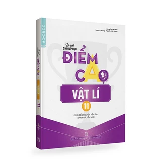 Sách - Bí Quyết Chinh Phục Điểm Cao Vật Lí 11