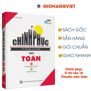 Sách - Chinh phục kì thi vào 10 CHUYÊN môn Toán