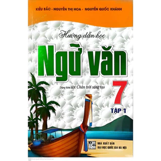 Sách - Hướng Dẫn Học Ngữ Văn Lớp 7 tập 1 ( Dùng Kèm Sách Giáo Khoa Chân Trời Sáng Tạo ) HAB