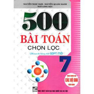 SÁCH - 500 bài toán chọn lọc lớp 7 (dùng chung cho các bộ sgk hiện hành)  (HA)