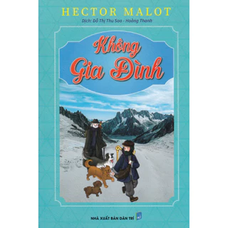 Sách - Không Gia Đình  - Hector Malot ( ha)