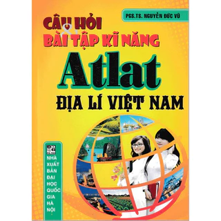 Sách - Câu Hỏi Và Bài Tập Kĩ Năng Atlat Địa Lí Việt Nam ( HA)