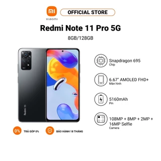 [HOT] Điện thoại Xiaomi Redmi Note 11 Pro 5G 8+128GB | Pin 5000mAh | Snapdragon 695 | Sạc nhanh 67W