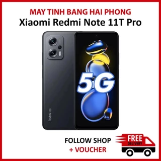 Điện thoại Xiaomi Redmi Note 11T Pro Fullbox, RAM 8/128GB chip Dimensity 8100, tặng kèm sạc nhanh 67W