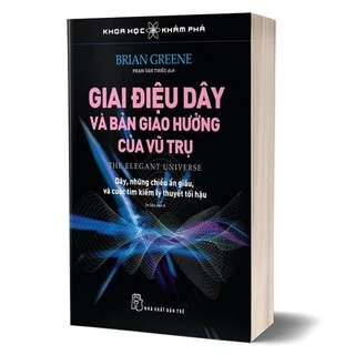 Sách - Khoa học khám phá - Giai điệu dây và bản giao hưởng của vũ trụ - NXB Trẻ