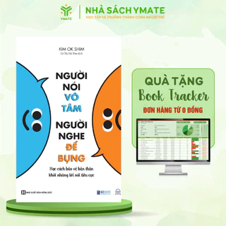 Sách Người Nói Vô Tâm, Người Nghe Để Bụng - Học Cách Bảo Vệ Bản Thân Khỏi Những Lời Nói Tiêu Cực - YMATE BOOKS