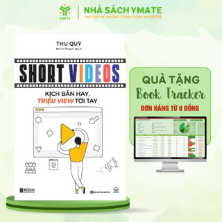 Sách Short Videos: Kịch Bản Hay, Triệu Views Tới Tay - Cách Để Có Một Video Ngắn Bùng Nổ Và Độ Chuyển Đổi Cao