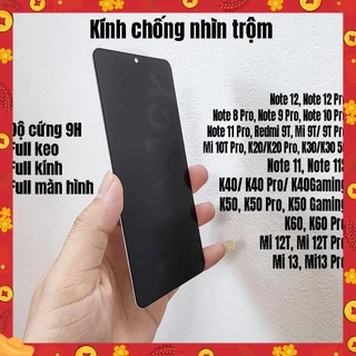 Kính phủ màn chống nhìn trộm Xiaomi Mi 13,12T Pro,Note 12,11T Pro,K50 gaming,K60 Pro,K40,Note 10s,11 Pro,10T Pro