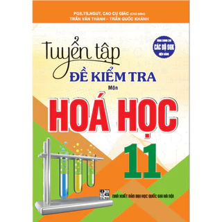 SÁCH - tuyển tập đề kiểm tra môn hoá học 11 (dùng chung cho các bộ sgk hiện hành) HA