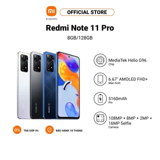 Điện thoại Xiaomi Redmi Note 11 Pro 8+128GB | Pin 5000mAh | MediaTek Helio G96 | Sạc nhanh 67W