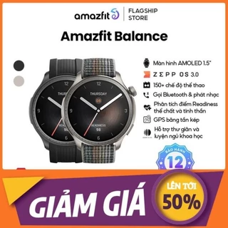 Đồng hồ thông minh Amazfit Balance - AMOLED 1.5”- Zepp 3.0 - Nghe gọi trực tiếp- Hàng Chính Hãng - BH 12 tháng