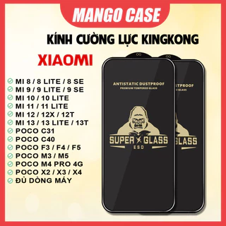 Cường lực KINGKONG KK Xiaomi Mi Poco C40 C61 C65 11 11T 12 12T 9 9T C3 C31 F3 F4 M2 M3 M4 M6 X3 X4 X5 X6 Pro Gt Lite SE