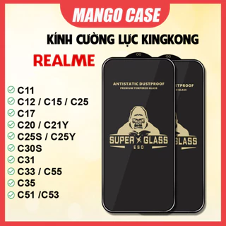 Cường lực KINGKONG KK Realme C65 C67 C51 C53 C11 C12 C15 C17 C20 C21 C21Y C25 C25S C25Y C30 C33 C34 C35