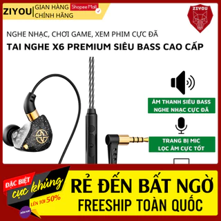 Tai Nghe Nhét Tai Có Dây ZIYOU X6 Premium, Chống Ồn Cực Tốt, Âm Thanh Super Bass, Có Mic Nghe Nhạc Chơi Game Điện Thoại 