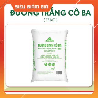 (Hàng tách lẻ có HĐ) Đường Trắng Cô Ba 12Kg