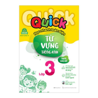 Sách Quick Quick học nhanh toàn diện từ vựng tiếng Anh theo chủ đề lớp 3 (Tái bản) - MGB