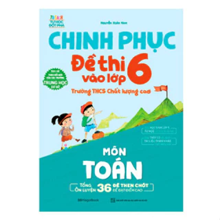 Sách Chinh phục luyện thi vào lớp 6 THCS chất lượng cao môn Toán - MGB