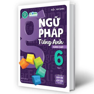 Sách Ngữ Pháp Tiếng Anh Nâng Cao Lớp 6 Tập 1 (Global) - MGB