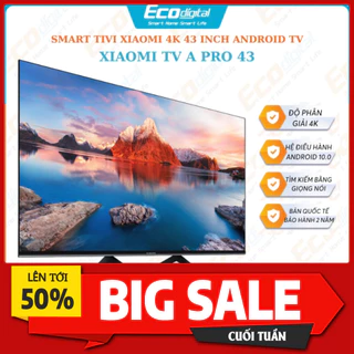 Tivi xiaomi 4k viền siêu mỏng smart tv A Pro 43 55 inch bản quốc tế bảo hành 24 tháng - chính hãng giá rẻ