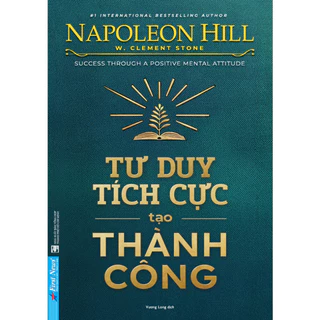 Sách Tư Duy Tích Cực Tạo Thành Công - Napoleon Hill - First News - FIN