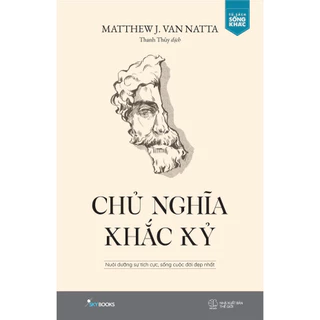 Sách - Chủ Nghĩa Khắc Kỷ: Nuôi Dưỡng Sự Tích Cực, Sống Cuộc Đời Đẹp Nhất  - AZB