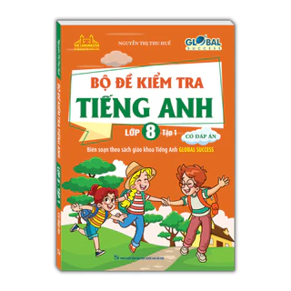 sách - GLOBAL SUCCESS - Bộ đề kiểm tra tiếng anh lớp 8 tập 1 (có đáp án)