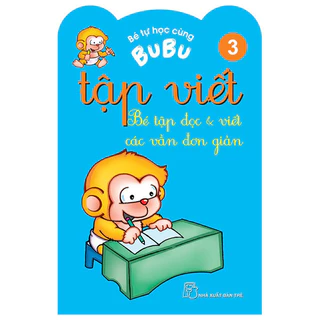 Sách - Bé Tự Học Cùng Bubu - Tập Viết 3: Bé Tập Đọc Và Viết Các Vần Đơn Giản - NXB Trẻ - Bản Quyền