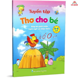 Sách - Tuyển Tập Thơ Cho Bé - Giúp bé phát triển ngôn ngữ và nhận thức 0 - 6 tuổi (1 cuốn)