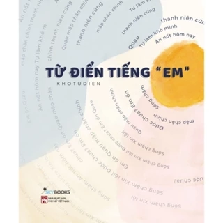 SÁCH -  TỪ ĐIỂN TIẾNG “EM” 