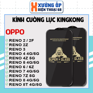 Cường lực KINGKONG KK Oppo Reno 11F 2 2F 2Z 3 4 4z 5 5F 6 7 7z 8 8T 8Z Pro SE Lite 4G 5G Plus Pro+