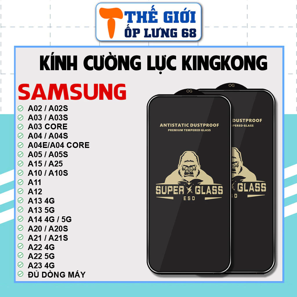 Cường lực KINGKONG KK Samsung A05 A05s A35 A55 A02 A02s A03 A03s A04 A10 A11 A12 A13 A1 A20 A21 A22 A23 A24 A15 A25