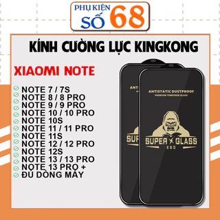 Cường lực KINGKONG KK Xiaomi Redmi Note 13 Pro TURBO 7 7s 8 8 9 9S 10 10S 10T 11 11s 11T 12S 13 Plus 4G 5G  Pro+