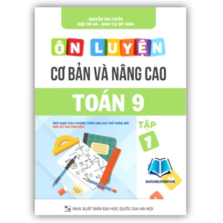 Sách - Ôn luyện cơ bản và nâng cao Toán 9 Tập 1 (Bám sát SGK Cánh Diều)