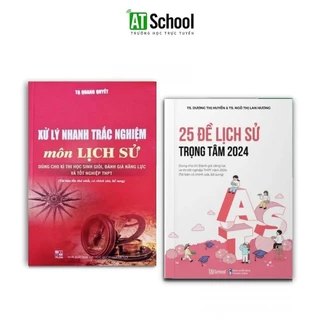 Combo 2 Cuốn Xử lí nhanh trắc nghiệm lịch sử + 25 đề lịch sử trọng tâm 2024