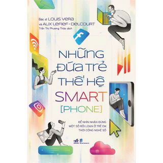 Sách - Những đứa trẻ thế hệ Smart[phone - NNB