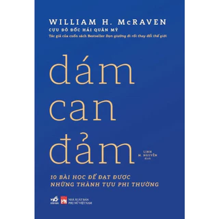 Sách - Dám can đảm (William H. McRaven - Tác giả của Dọn giường đi rồi thay đổi thế giới) (Nhã Nam) - NNB