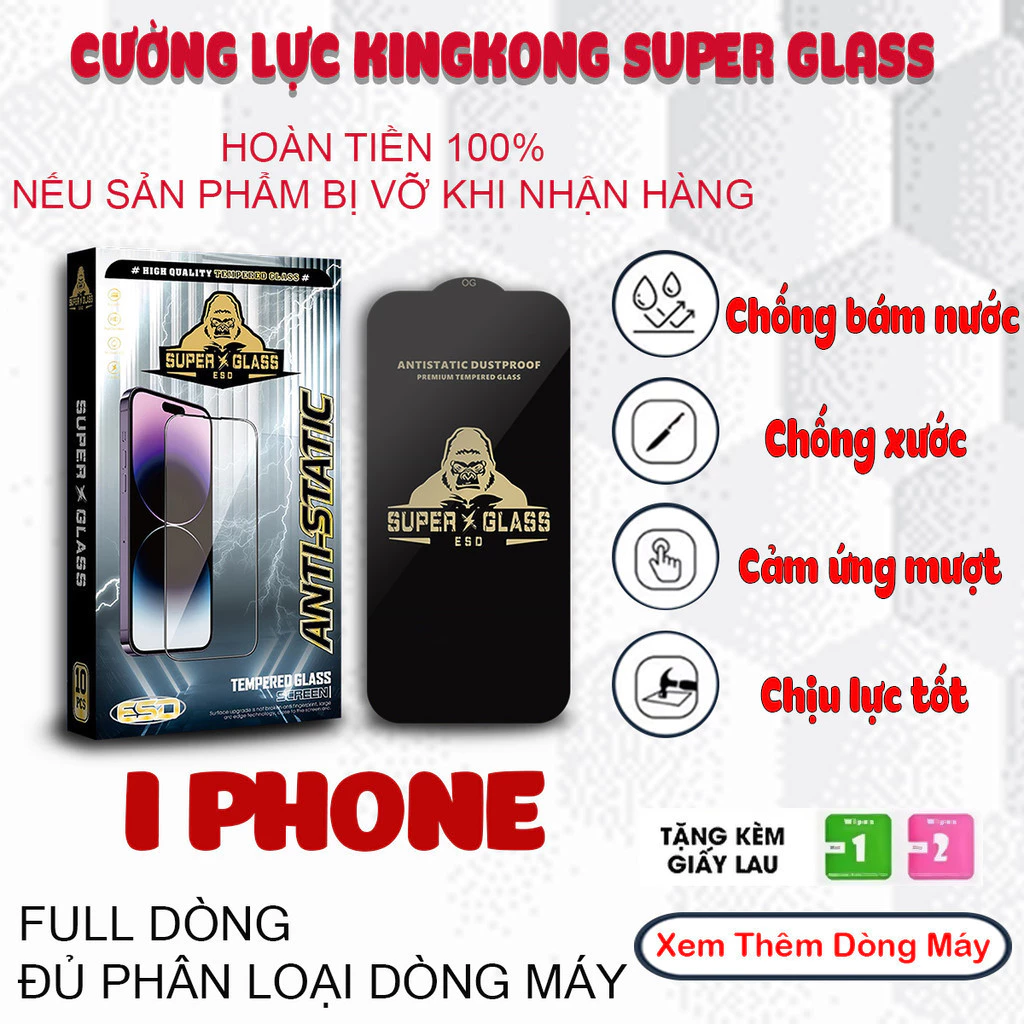 Kính cường lực King Kong Glass IPHONE đũ mã 6 6S 6 PLUS 7 8 PLUS X XS MAX XR 11 12 13 14 15 | MINI PRO MAX