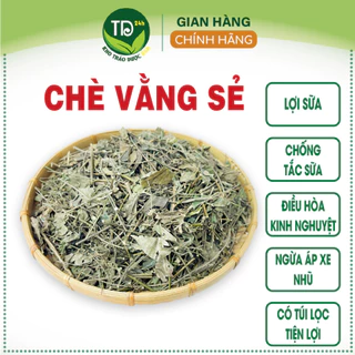 Chè vằng sẻ Nghệ An, lợi sữa, loại bỏ nhiễm tia sữa, điều hòa kinh nguyệt, ngừa chứng áp xe vú I Kho Thảo Dược 24h