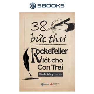 Sách - 38 Bức Thư Rockefeller Gửi Cho Con Trai - Chính Hãng Sách Hay Sbooks