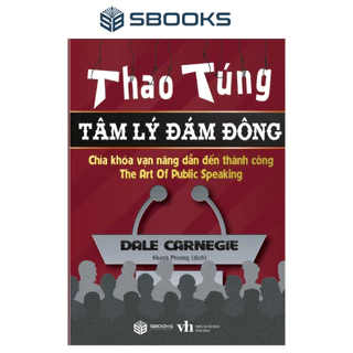 Sách: Thao Túng Tâm Lý Đám Đông (Dale Carnegie) - Chính Hãng Sách Hay Sbooks