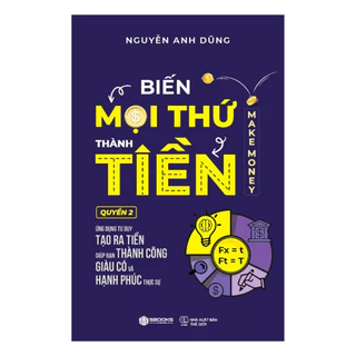 Sách - Biến Mọi Thứ Thành Tiền (Quyển 2) Nguyễn Anh Dũng - Sách Hay Sbooks