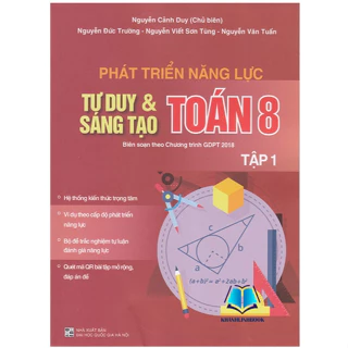 Sách - Phát triển năng lực tư duy và sáng tạo Toán 8 tập 1 (Biên soạn theo chương trình GDPT 2018)