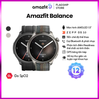 Đồng hồ thông minh Amazfit Balance - AMOLED 1.5”- Zepp 3.0 - Nghe gọi trực tiếp - Hàng Chính Hãng - BH 12 tháng - sale k
